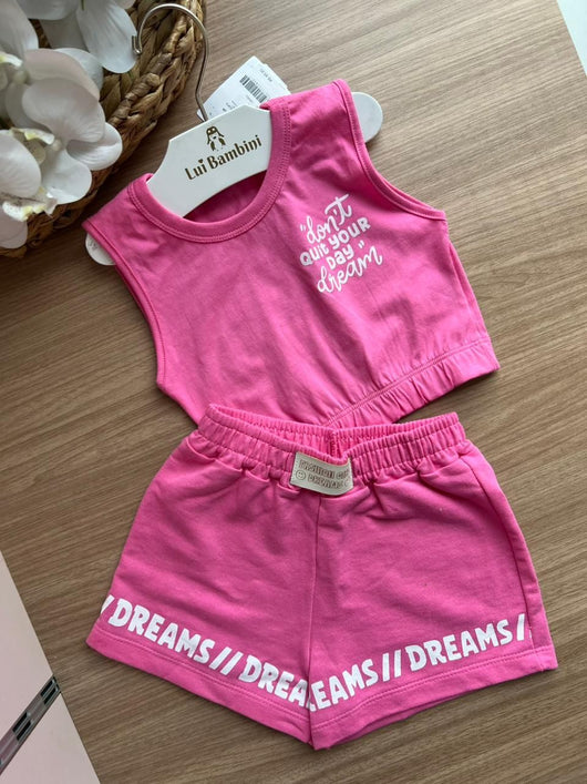CONJUNTO BLUSA REGATA DONT QUIT YOUR DAY DREAM E SHORT MENINA HRRADINHOS